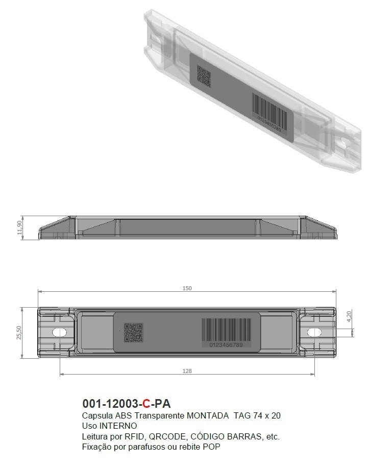 Capsula ABS Transparente MONTADA  TAG 74 x 20 
Uso INTERNO
Leitura por RFID, QRCODE, CÓDIGO BARRAS, etc.
Fixação por parafusos ou rebite POP
