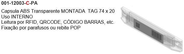 Capsula ABS Transparente MONTADA  TAG 74 x 20 
Uso INTERNO