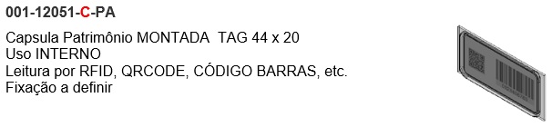Capsula Patrimônio MONTADA  TAG 44 x 20 
Uso INTERNO