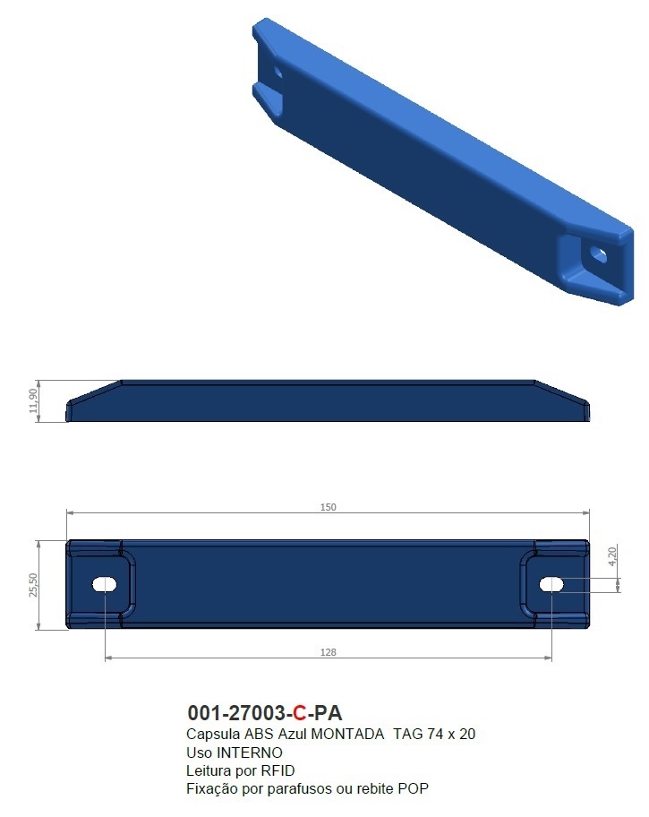 Capsula ABS Azul MONTADA  TAG 74 x 20              
Uso INTERNO
Leitura por RFID
Fixação por parafusos ou rebite POP