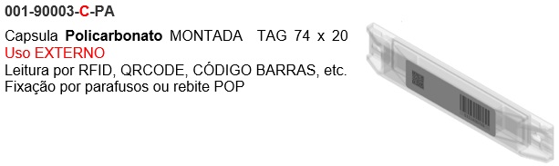 Capsula Policarbonato MONTADA  TAG 74 x 20    
Uso EXTERNO