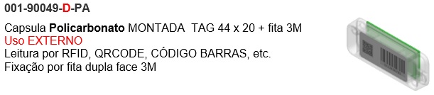 Capsula Policarbonato MONTADA  TAG 44 x 20 + fita 3M 
Uso EXTERNO